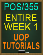 POS/355 Entire Week 1 UOP Tutorials